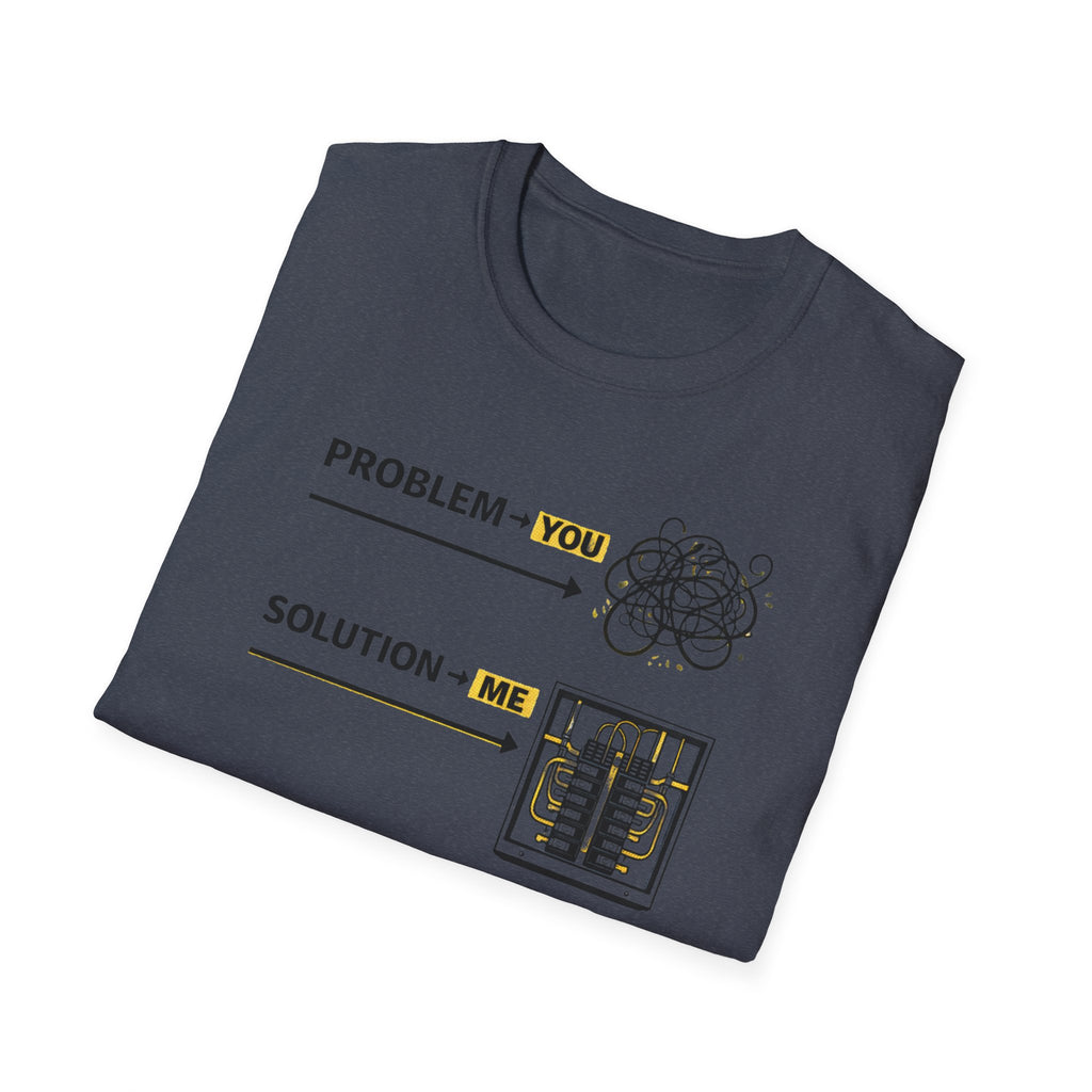 Problem You Solution Me T-Shirt