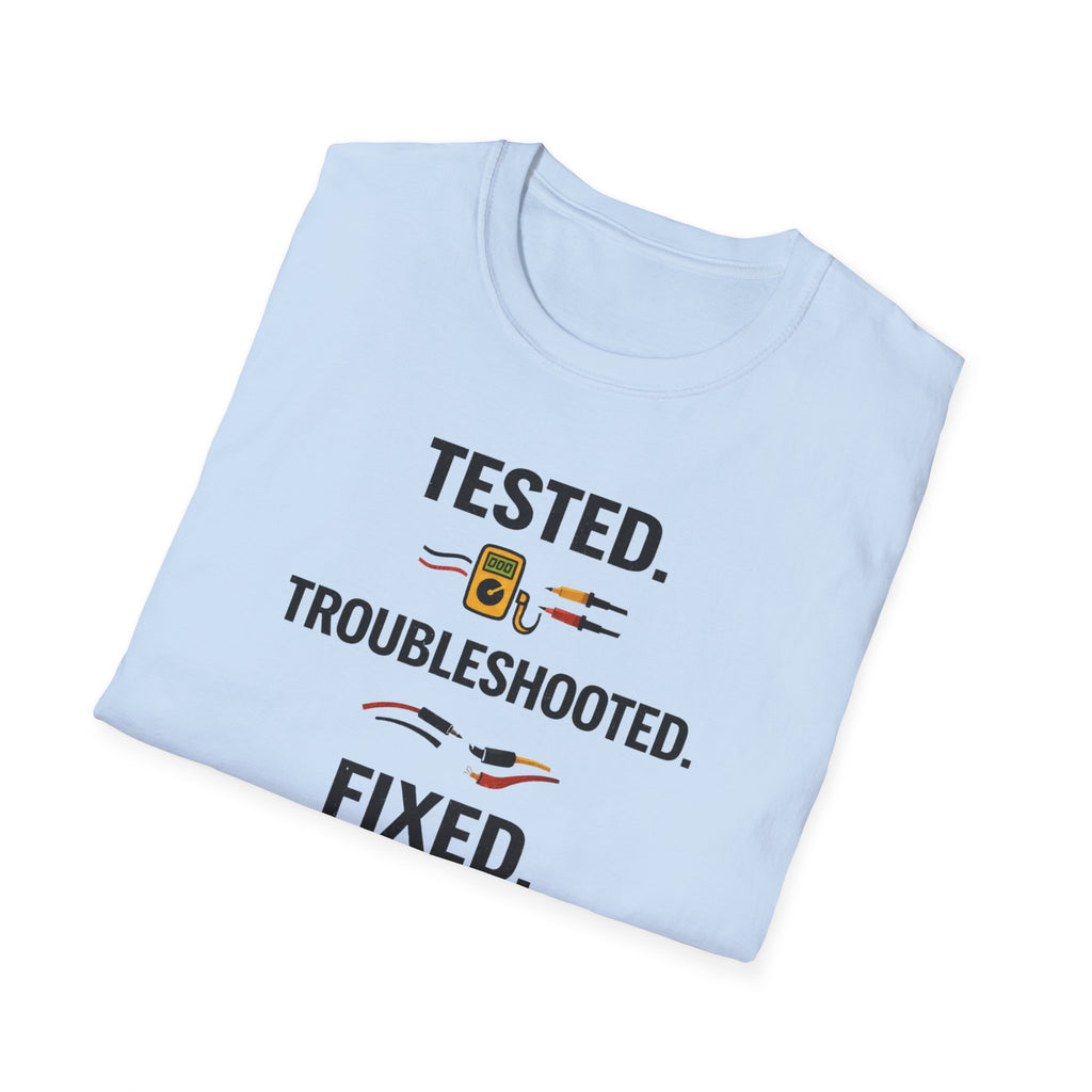 Tested. Troubleshooted. Fixed. T-Shirt