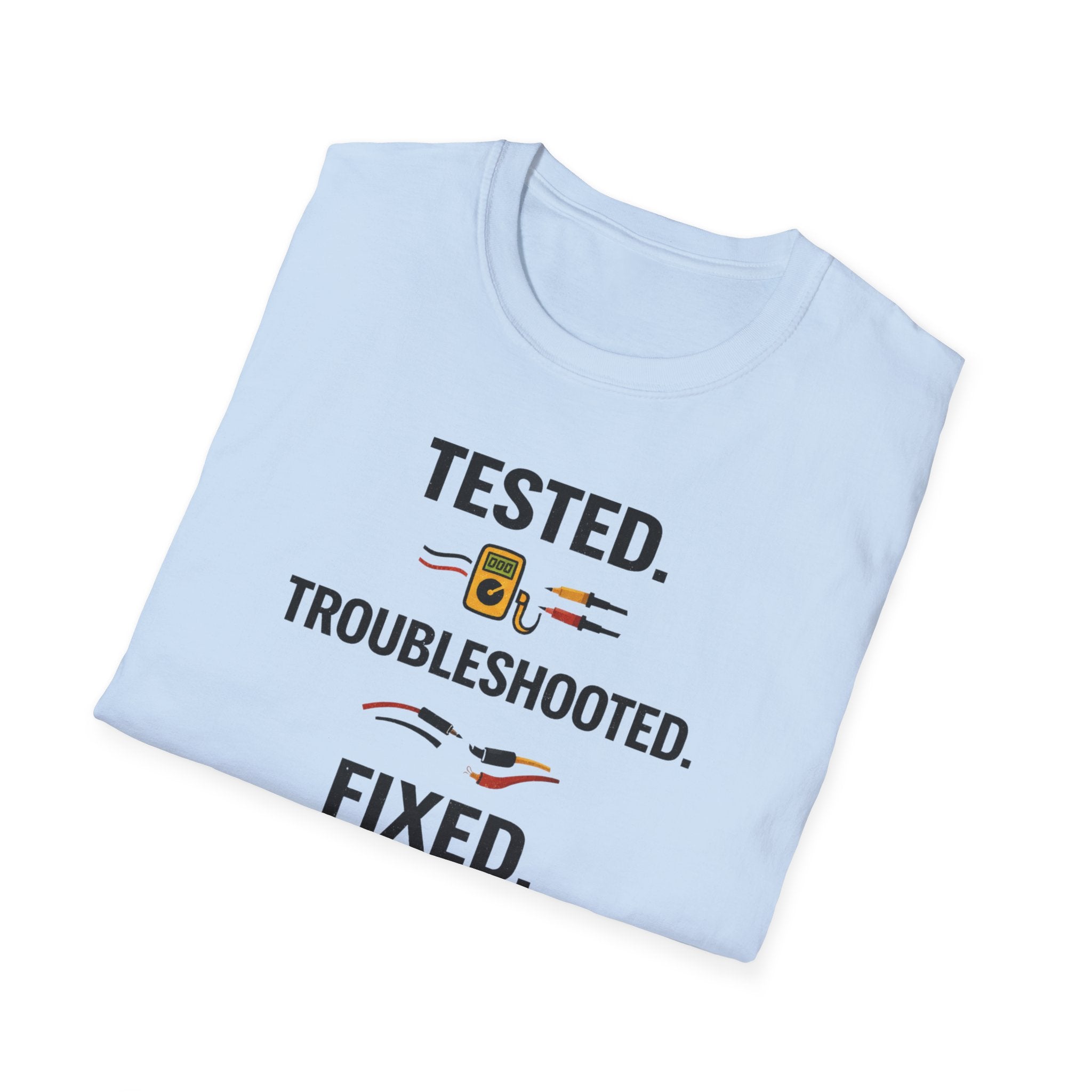 Tested. Troubleshooted. Fixed. T-Shirt