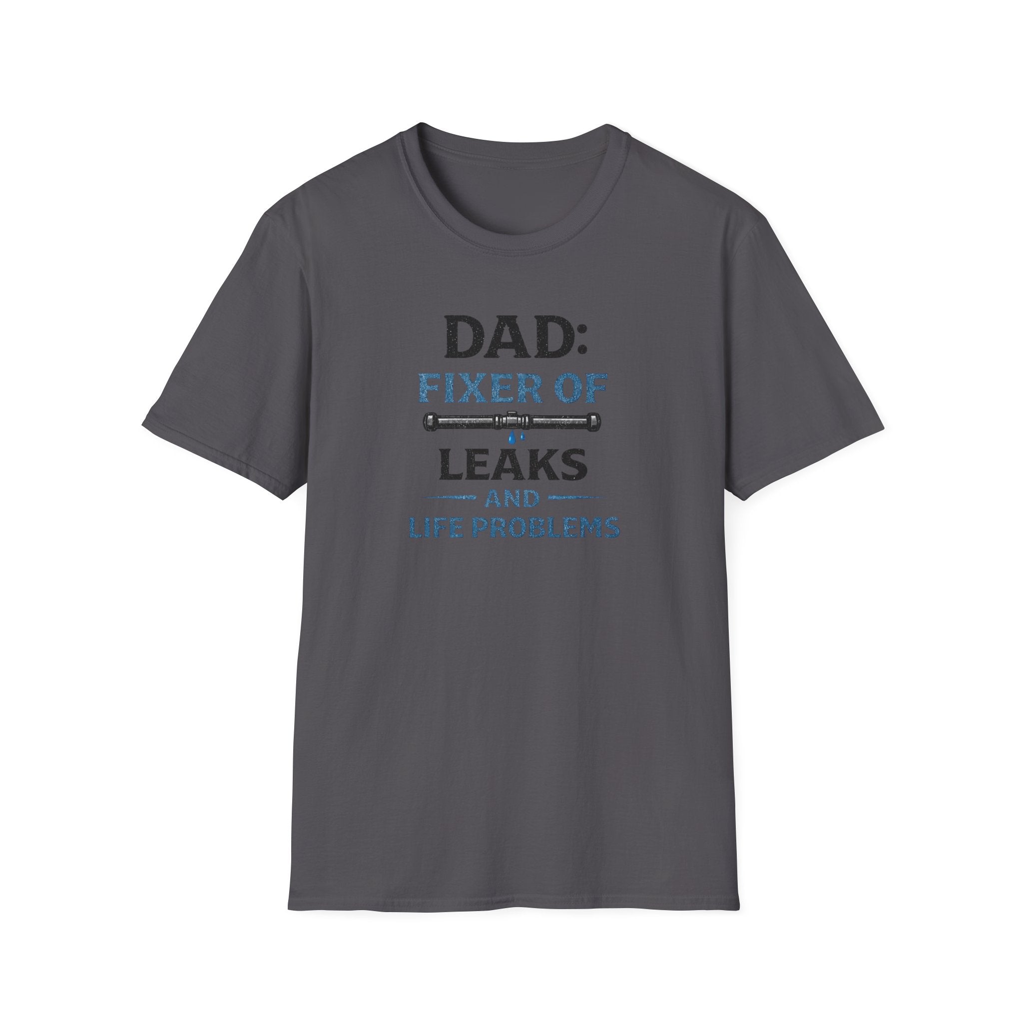 Dad Fixer Of Leaks And Problems T-Shirt