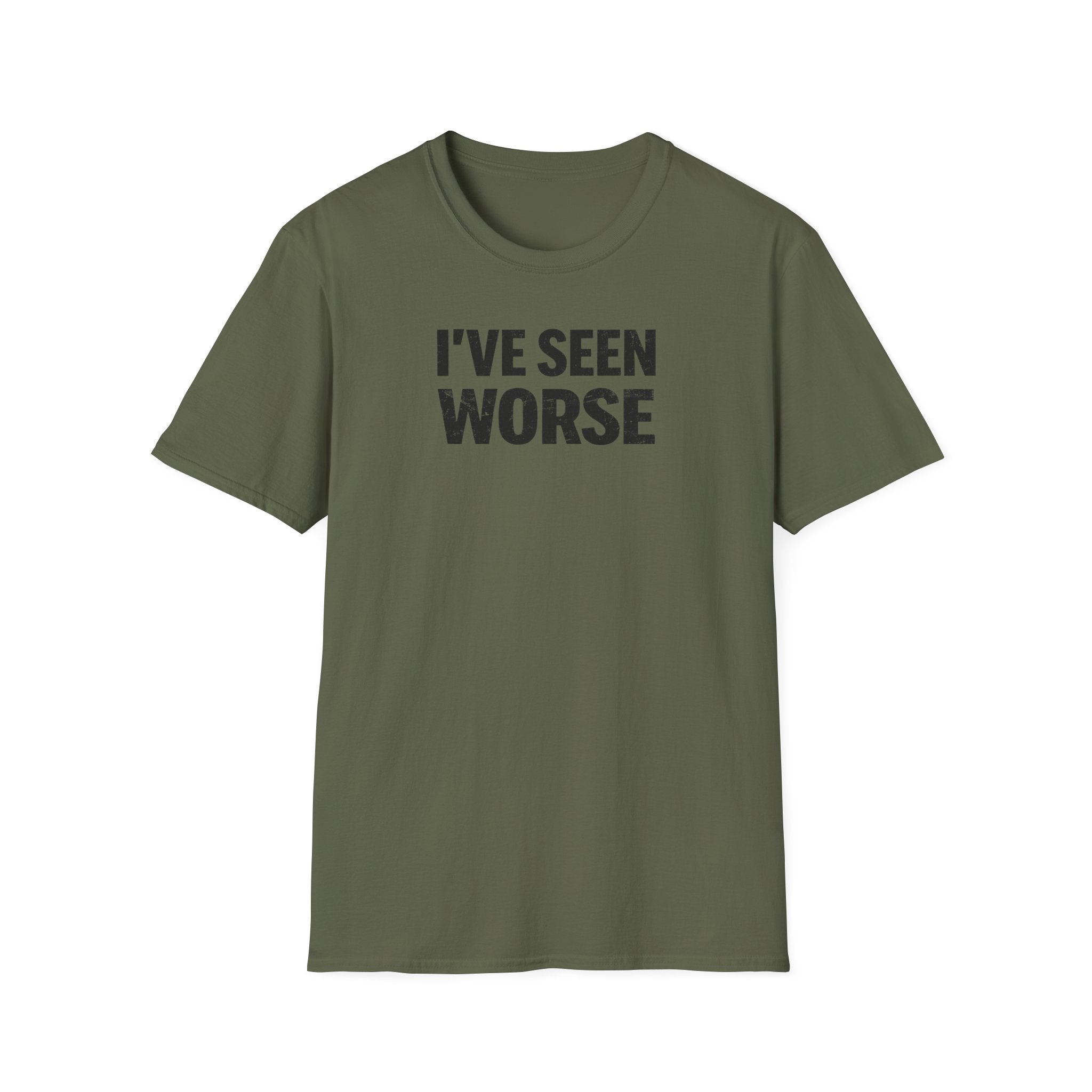 I've Seen Worse T-Shirt