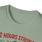 12 Hours Strong T-Shirt