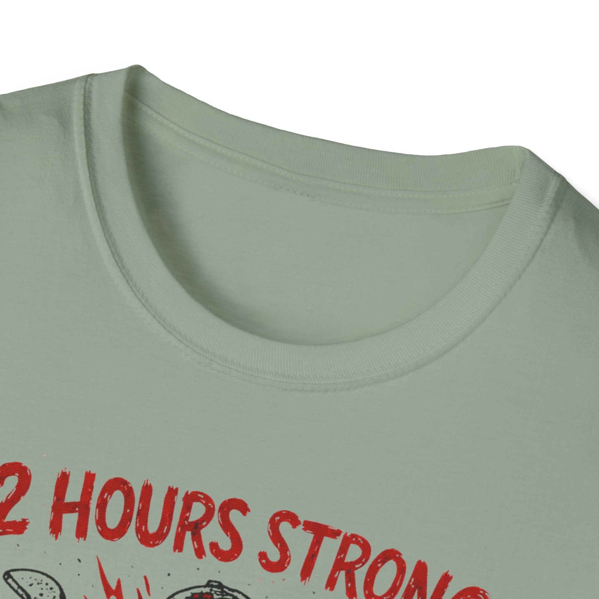 12 Hours Strong T-Shirt