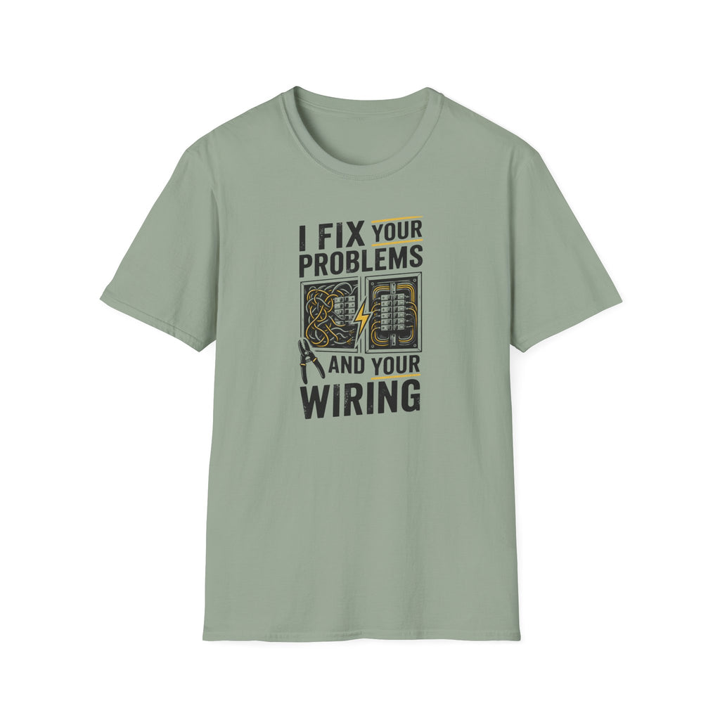 I Fix Your Problems And Your Bad Wiring T-Shirt
