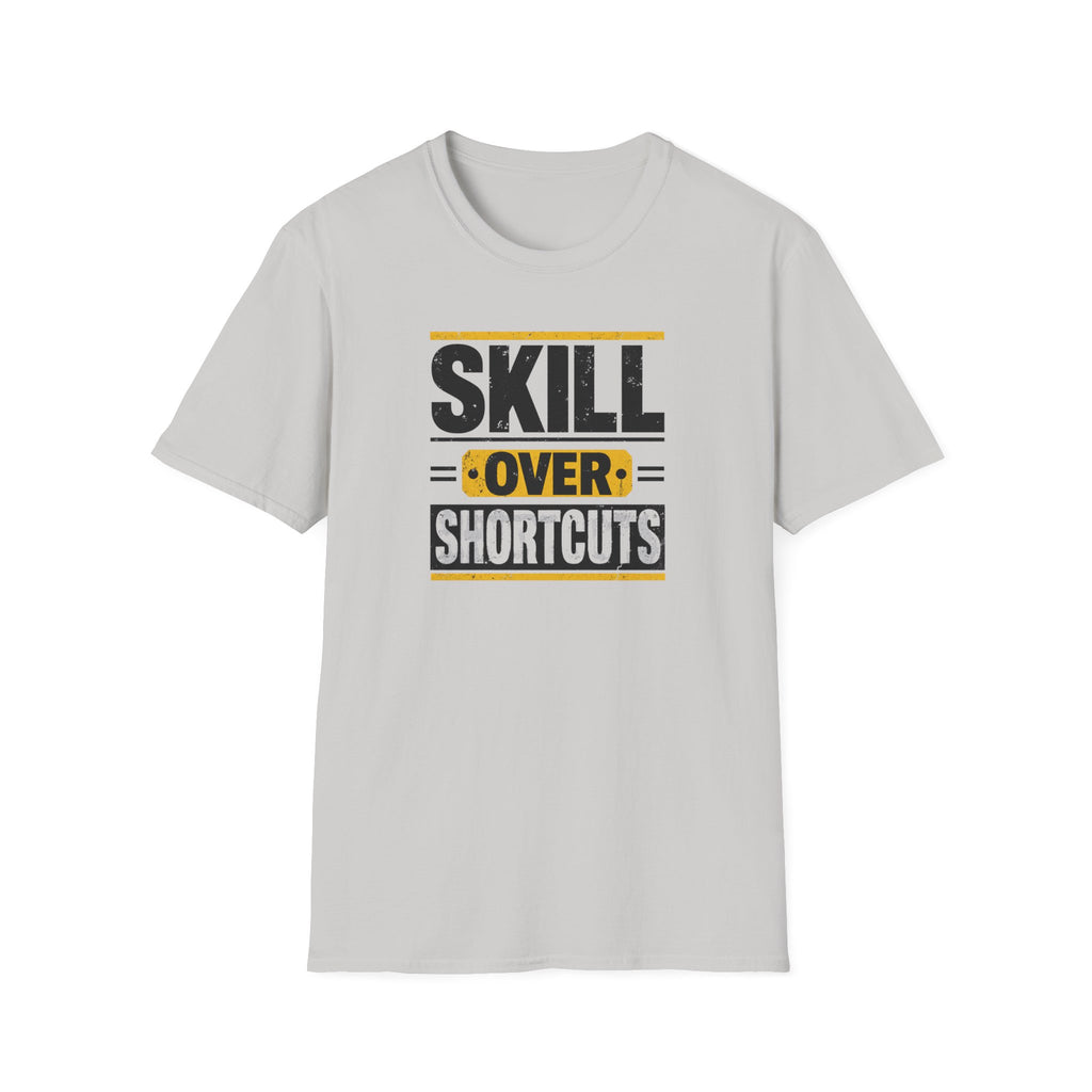 Skill Over Shortcuts T-Shirt