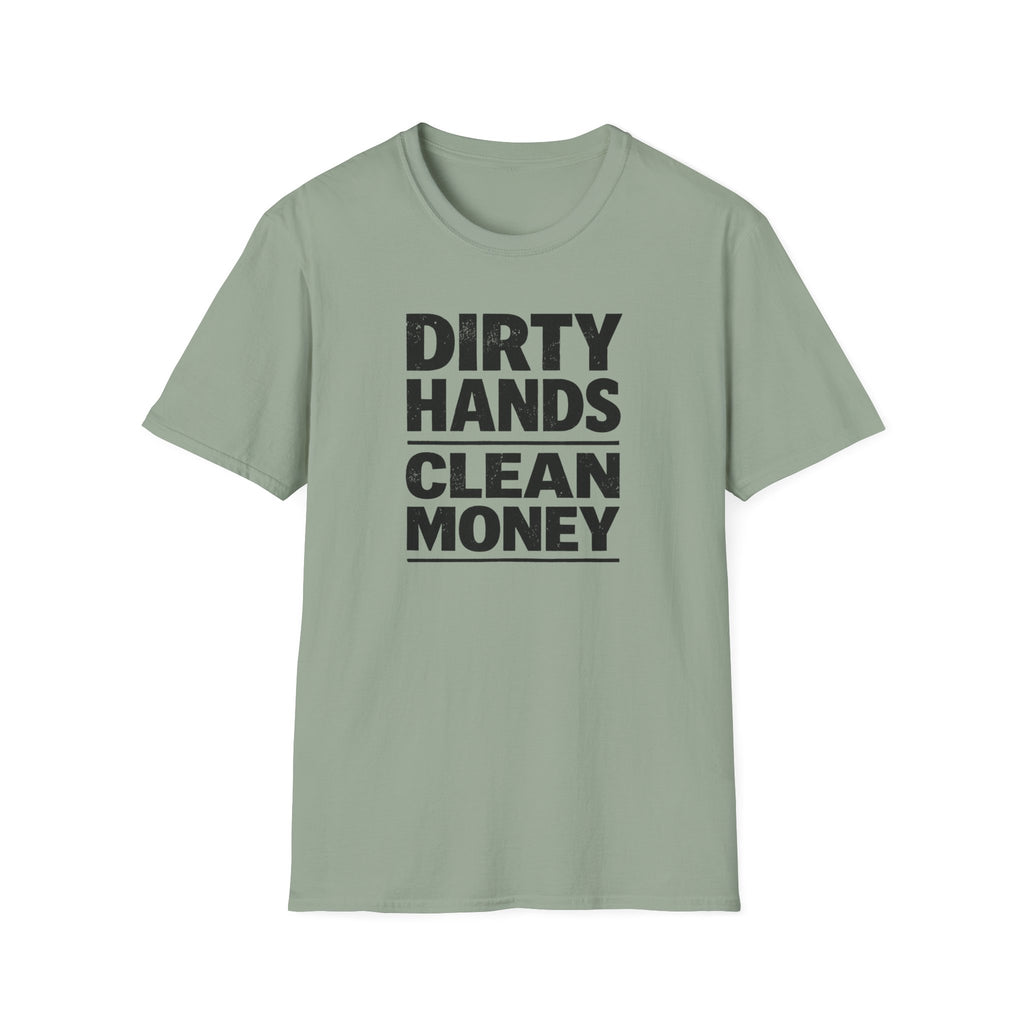 Dirty Hands Clean Money T-Shirt