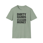 Dirty Hands Clean Money T-Shirt