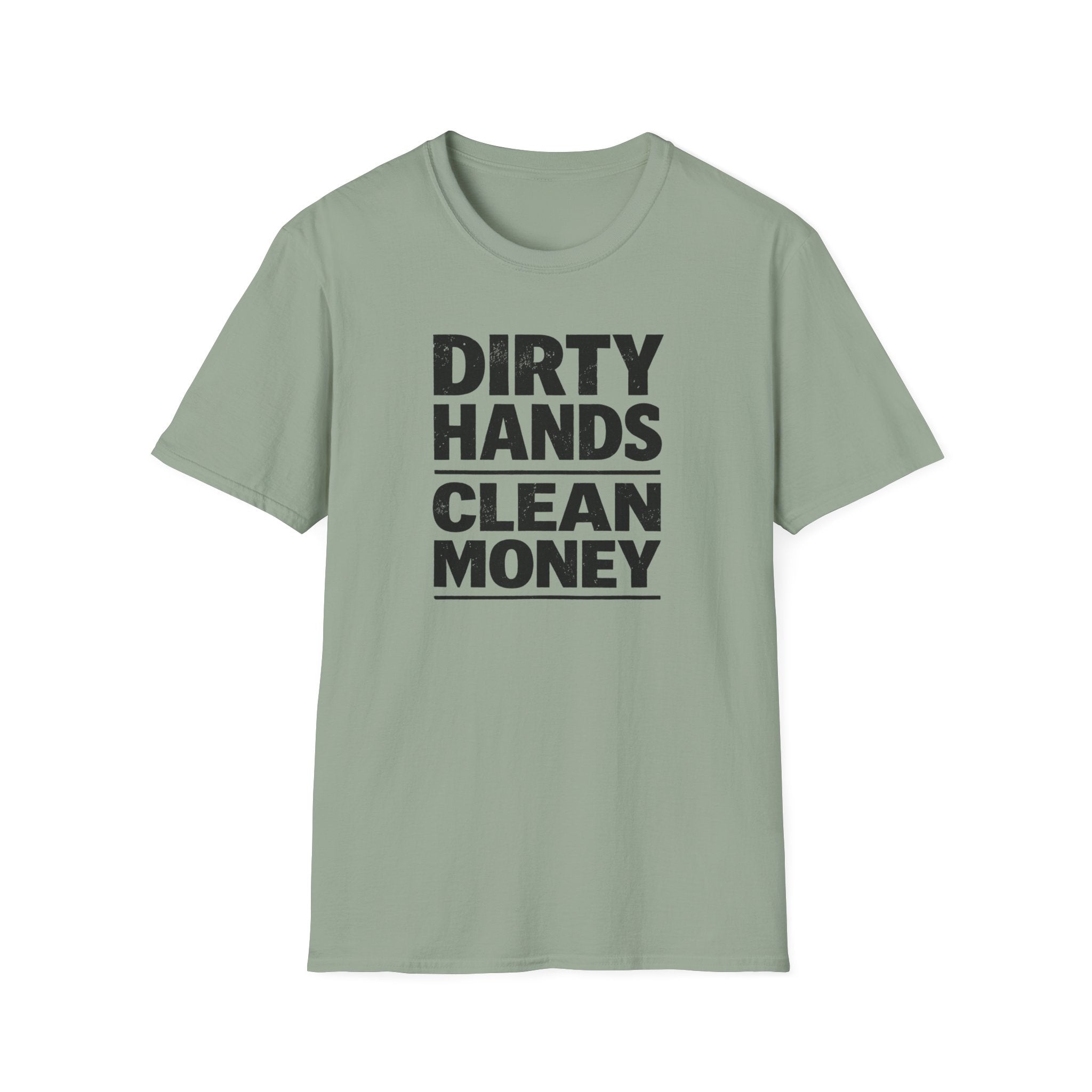 Dirty Hands Clean Money T-Shirt