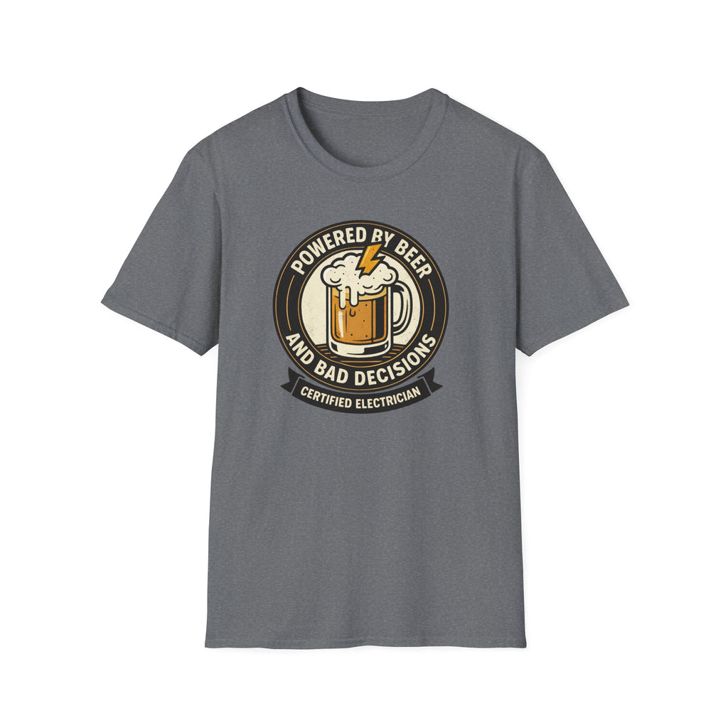 Powered By Beer And Bad Decisions T-Shirt