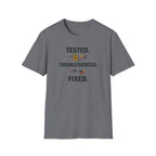Tested. Troubleshooted. Fixed. T-Shirt