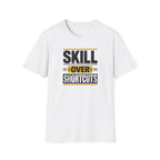 Skill Over Shortcuts T-Shirt