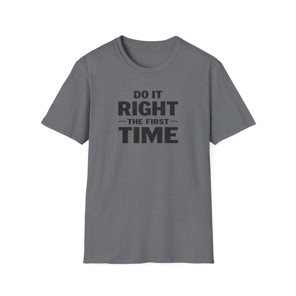 Do It Right The First Time T-Shirt