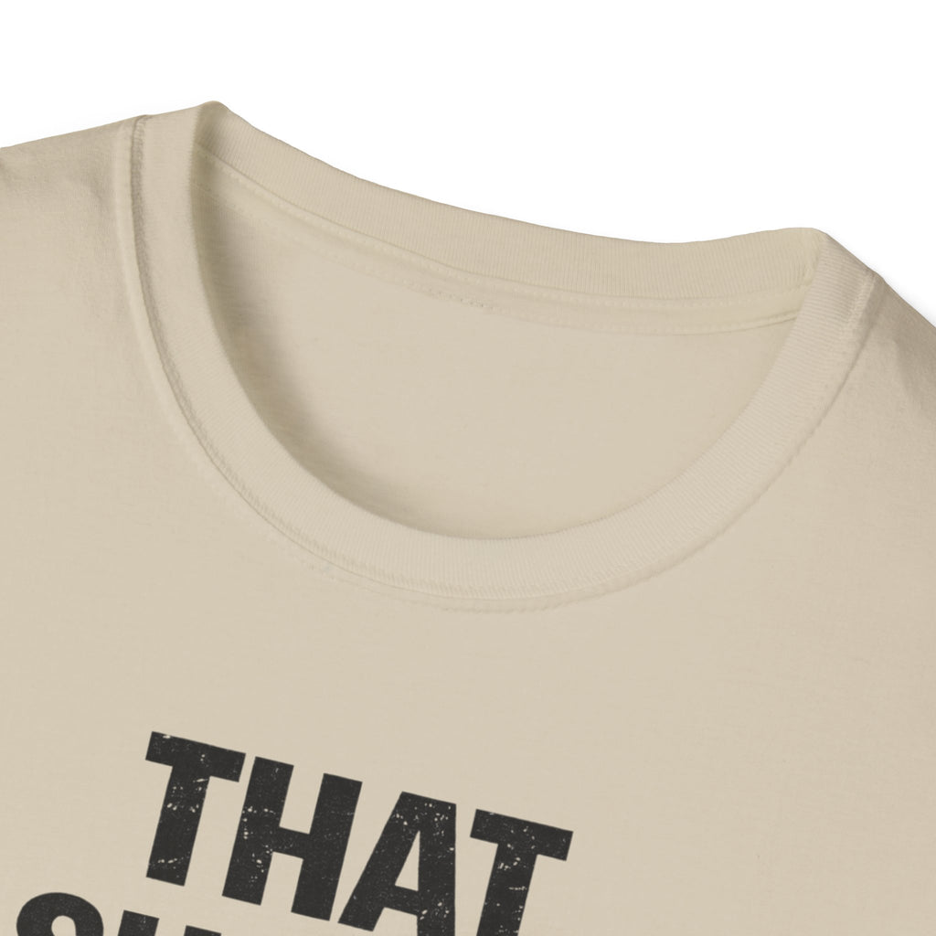 That Should Hold T-Shirt