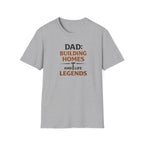 Dad Building Homes And Life Legends T-Shirt