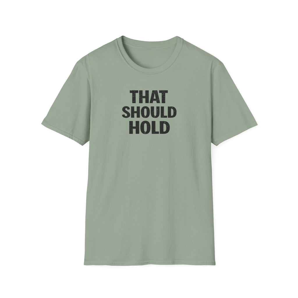 That Should Hold T-Shirt