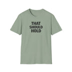 That Should Hold T-Shirt