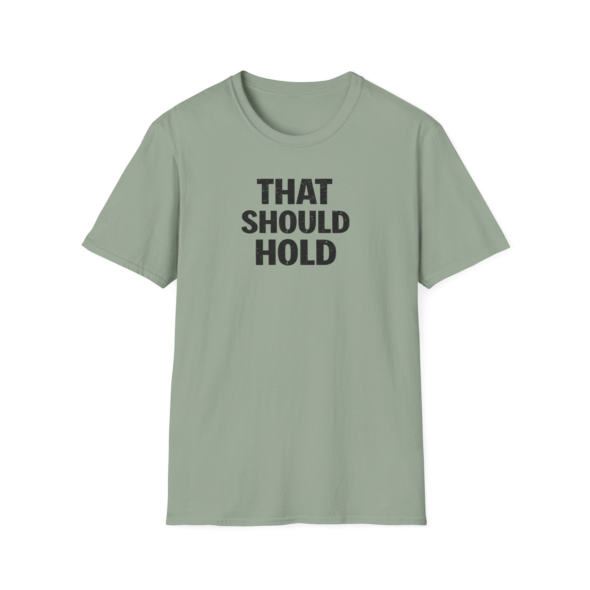 That Should Hold T-Shirt