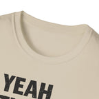 Yeah That's Not Right T-Shirt