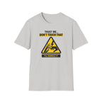 Trust Me Don't Touch That T-Shirt