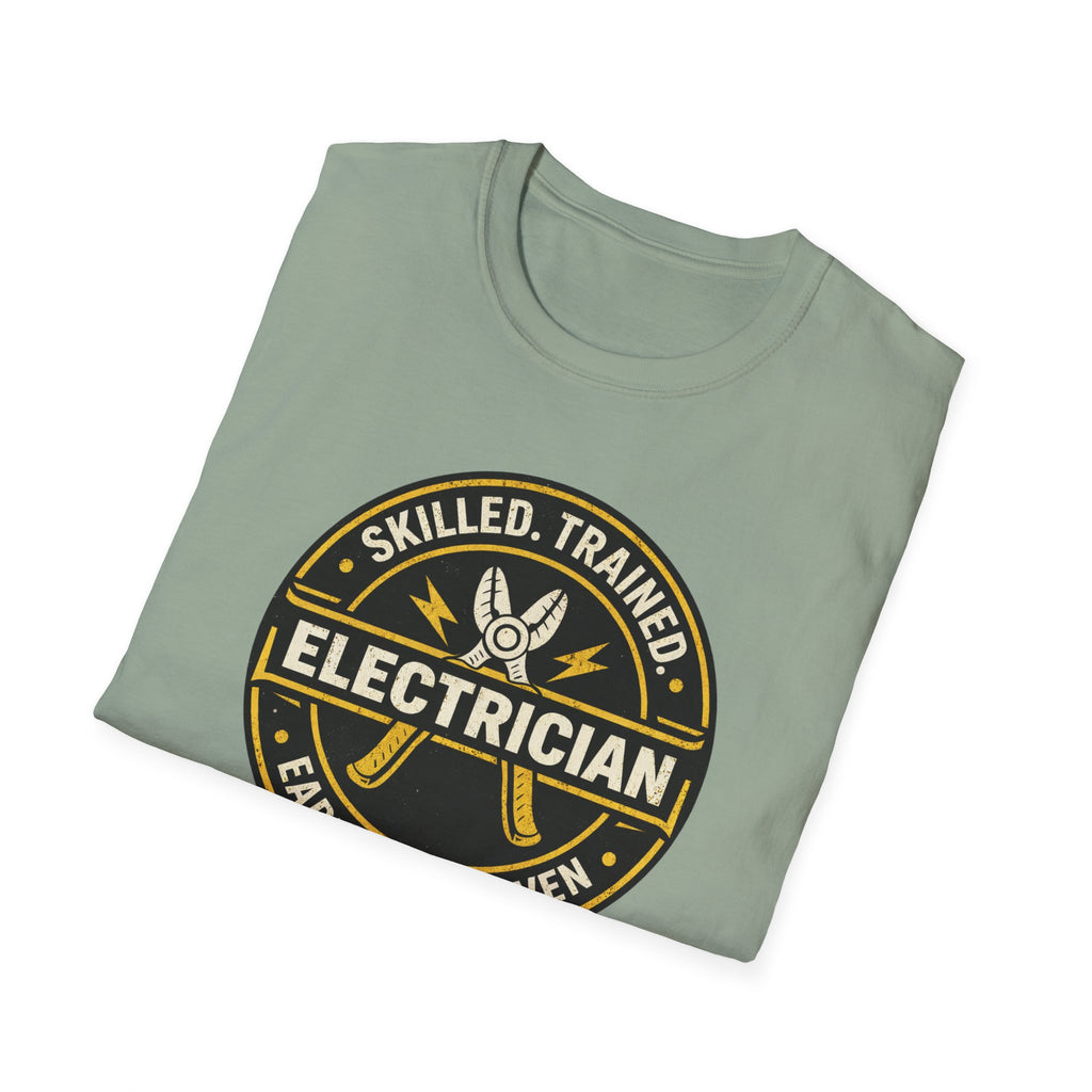 Electrician Skilled Trained Earned Not Given T-Shirt