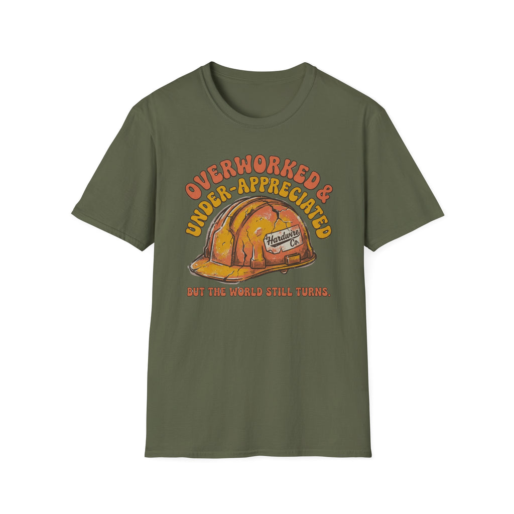 Overworked & Under-Appreciated Hard Had T-Shirt