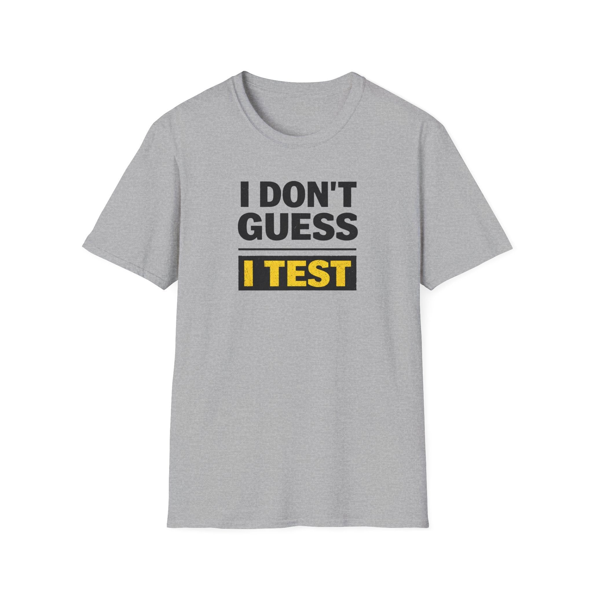 I Don't Guess I Test T-Shirt
