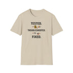 Tested. Troubleshooted. Fixed. T-Shirt