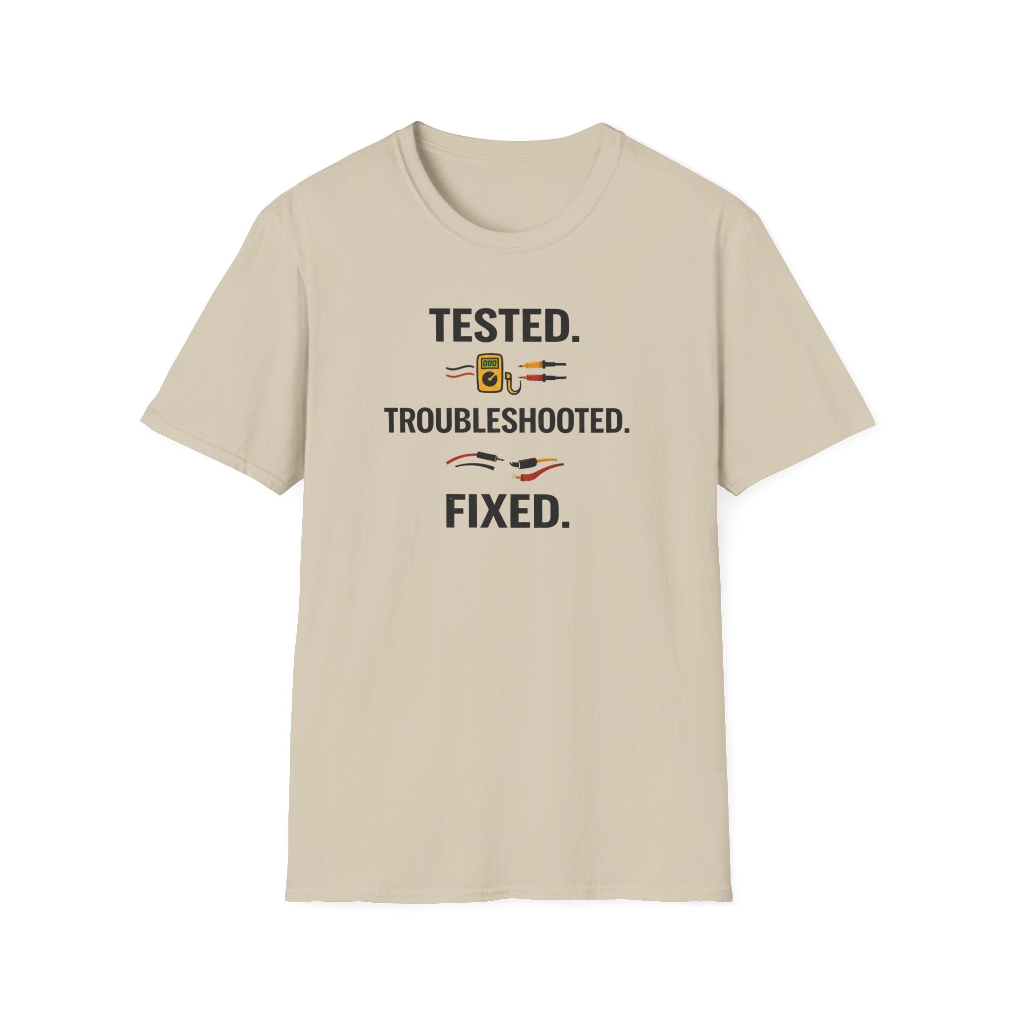 Tested. Troubleshooted. Fixed. T-Shirt