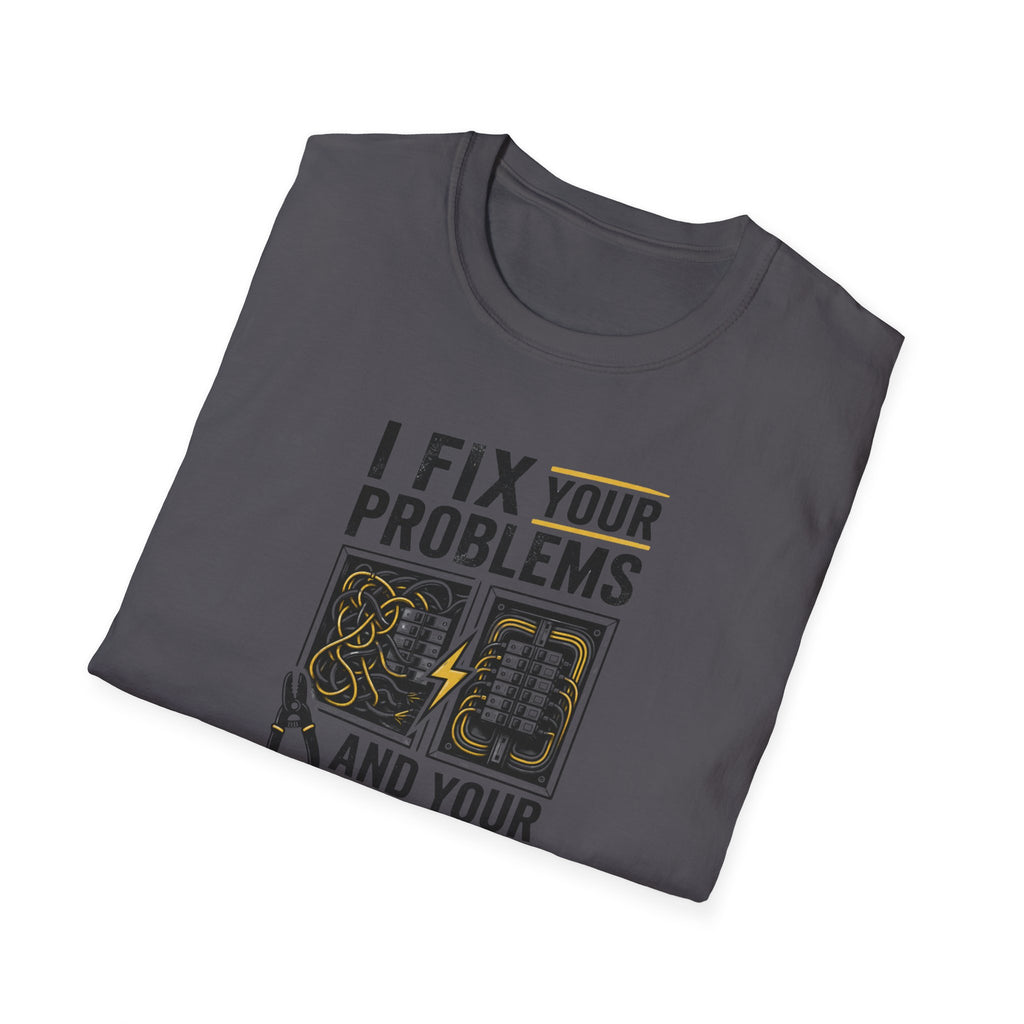 I Fix Your Problems And Your Bad Wiring T-Shirt
