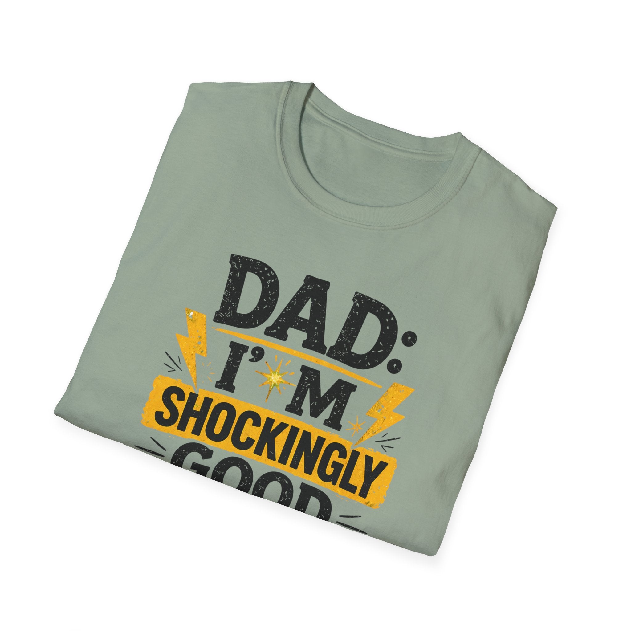 Dad I'm Shockingly Good At This T-Shirt