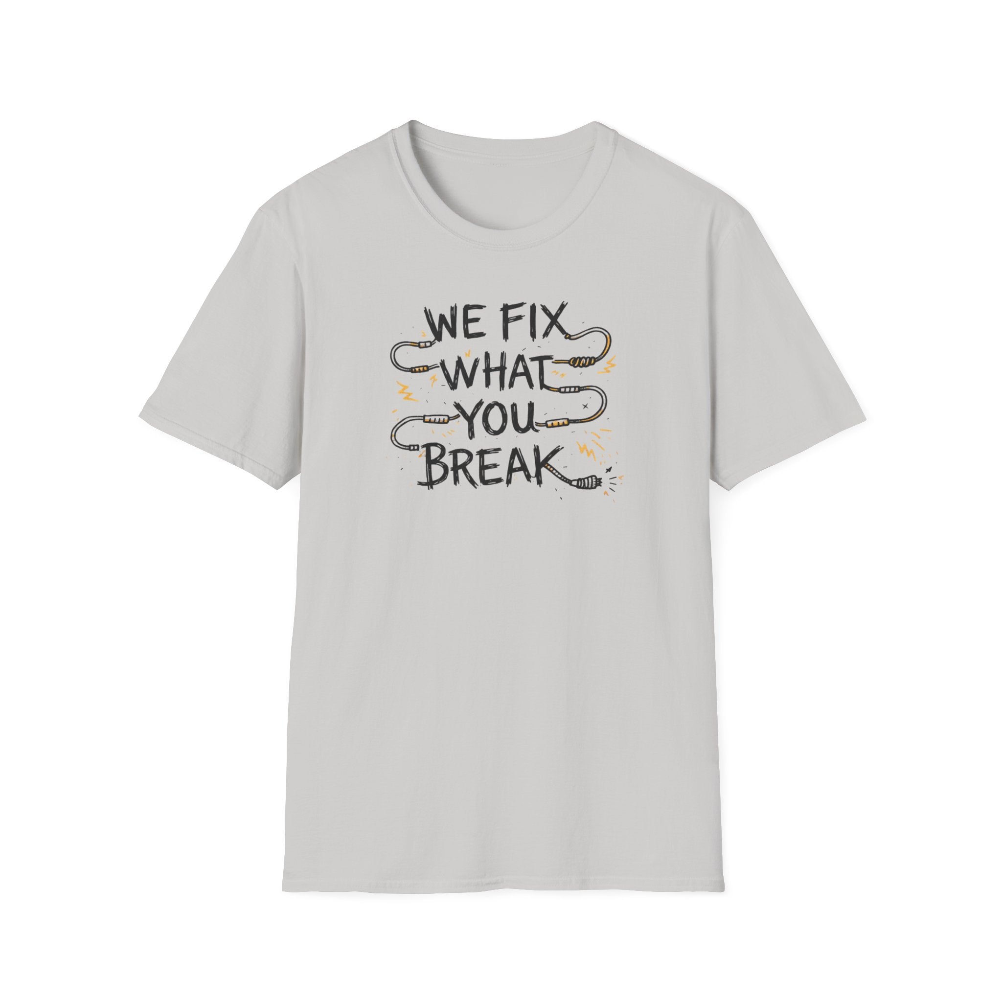 We Fix What You Break T-Shirt
