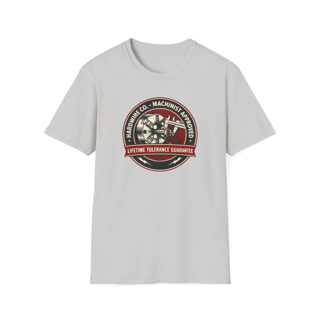 Hardwire Co. Machinist Approved Lifetime Tolerance Guaranteed I T-Shirt