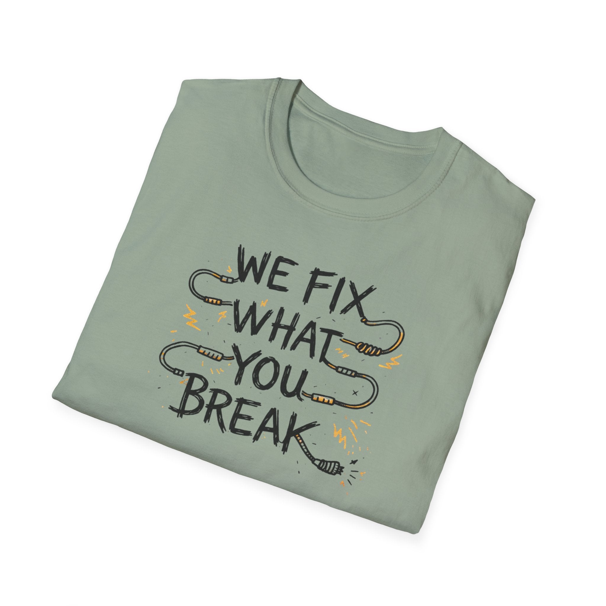 We Fix What You Break T-Shirt