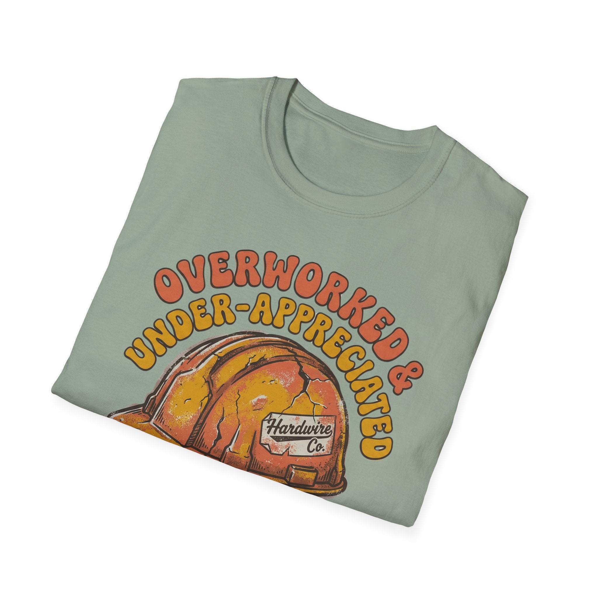 Overworked & Under-Appreciated Hard Had T-Shirt
