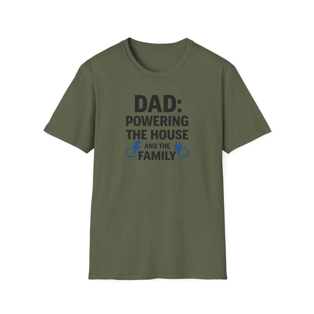 Dad Powering The House And The Family T-Shirt