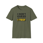 I Don't Guess I Test T-Shirt