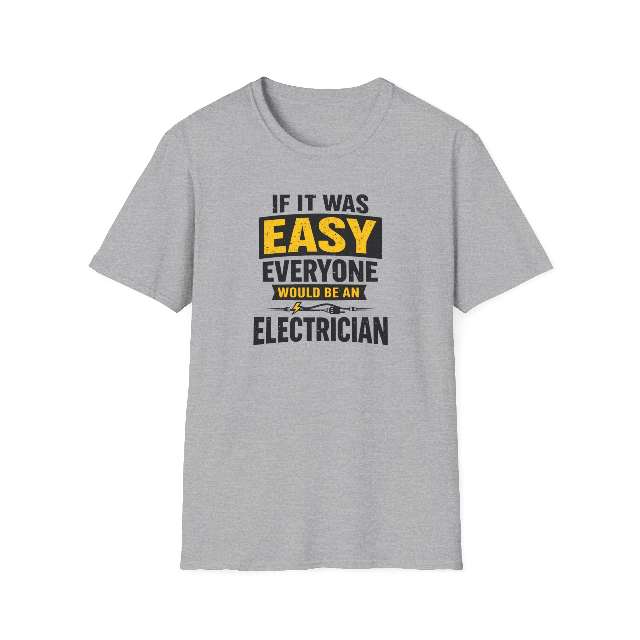 If It Was Easy Everyone Would Be An Electrician T-Shirt