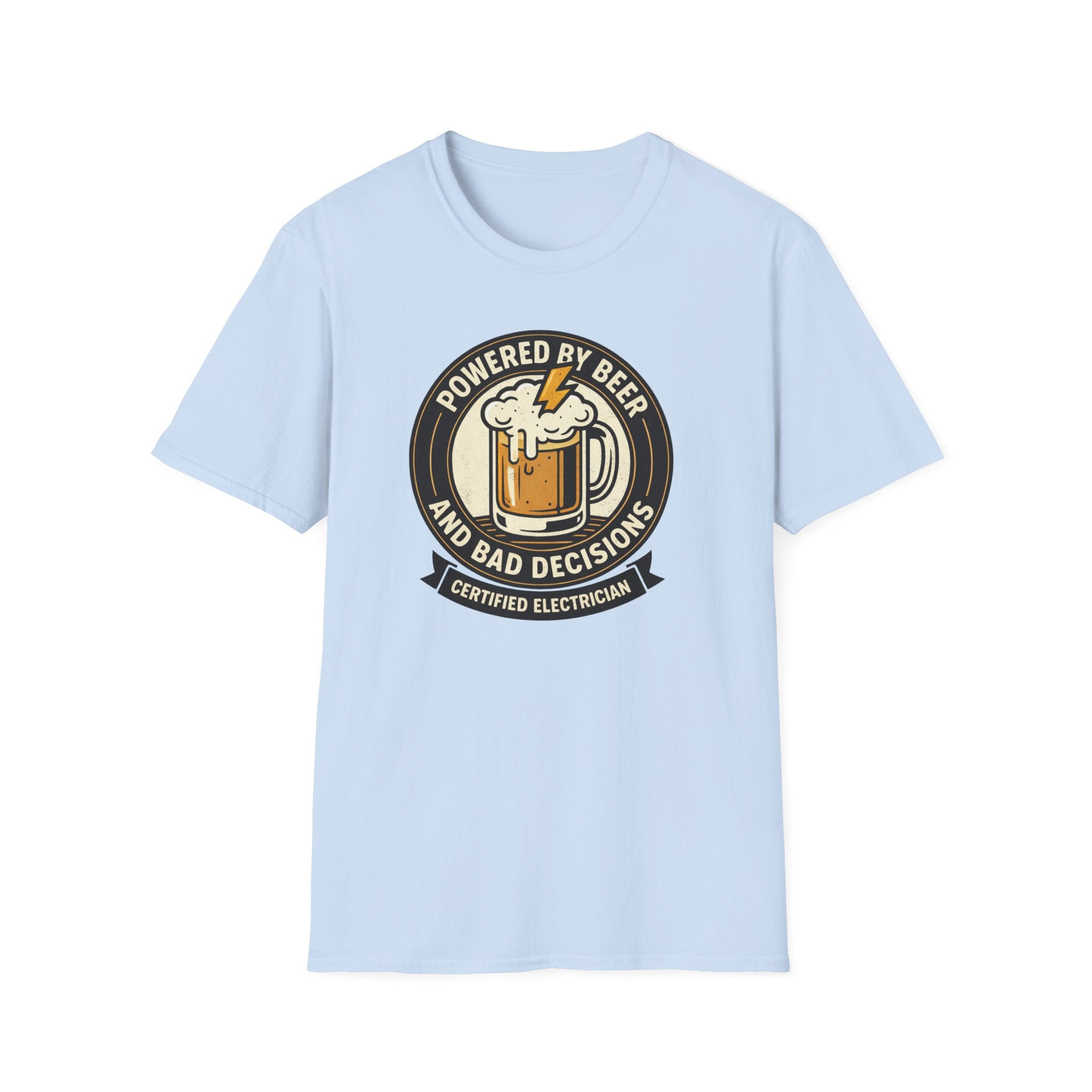 Powered By Beer And Bad Decisions T-Shirt