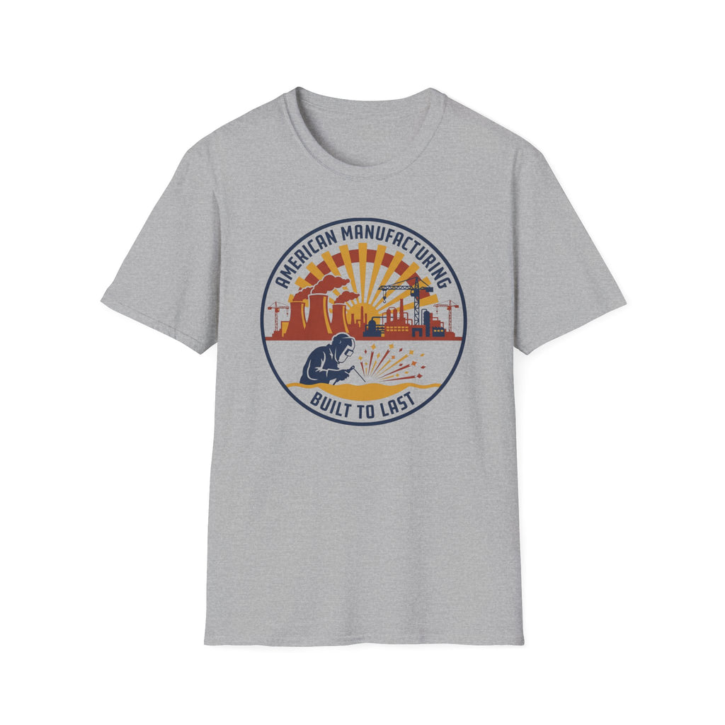 American Manufacturing Built To Last T-Shirt
