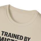 Trained By Mistakes Perfected By Experience T-Shirt