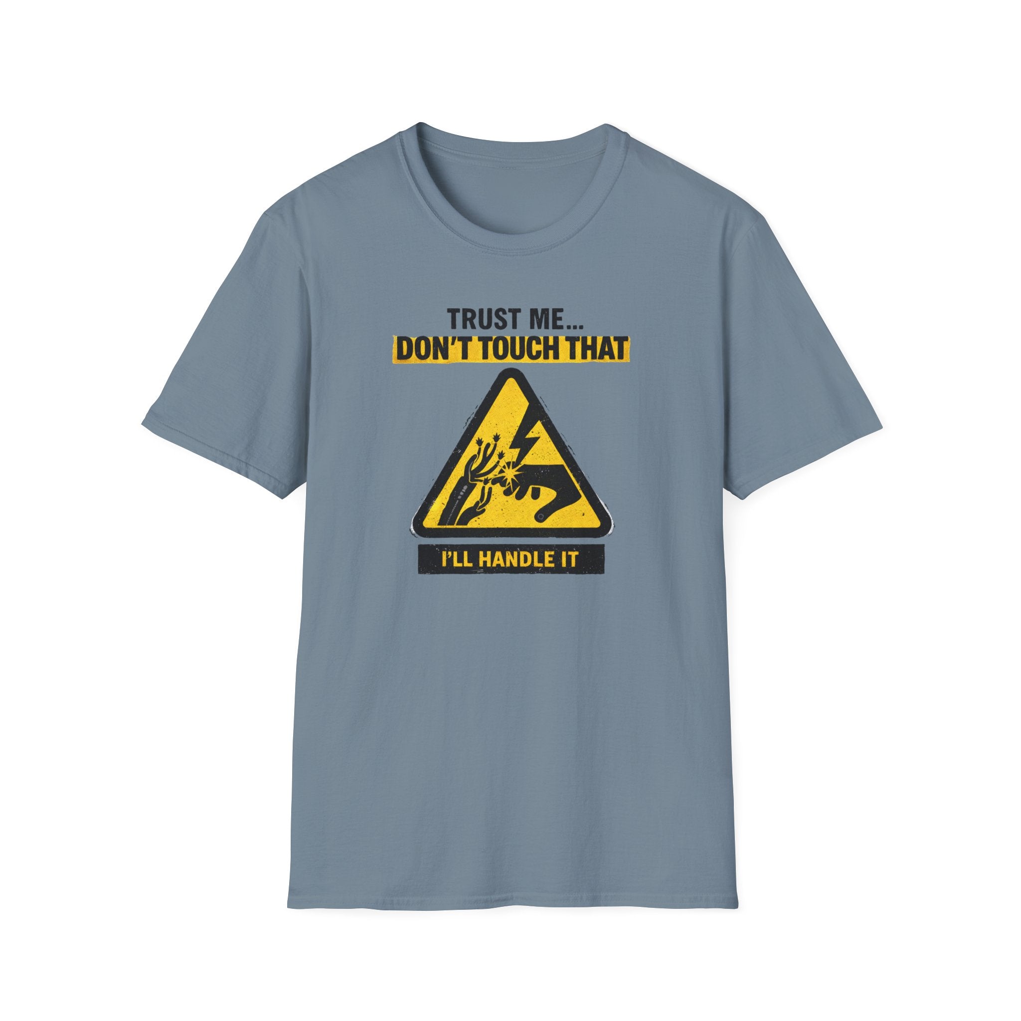 Trust Me Don't Touch That T-Shirt