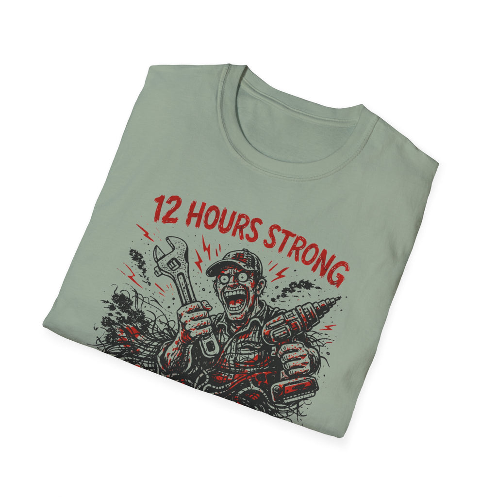 12 Hours Strong T-Shirt