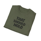 That Should Hold T-Shirt