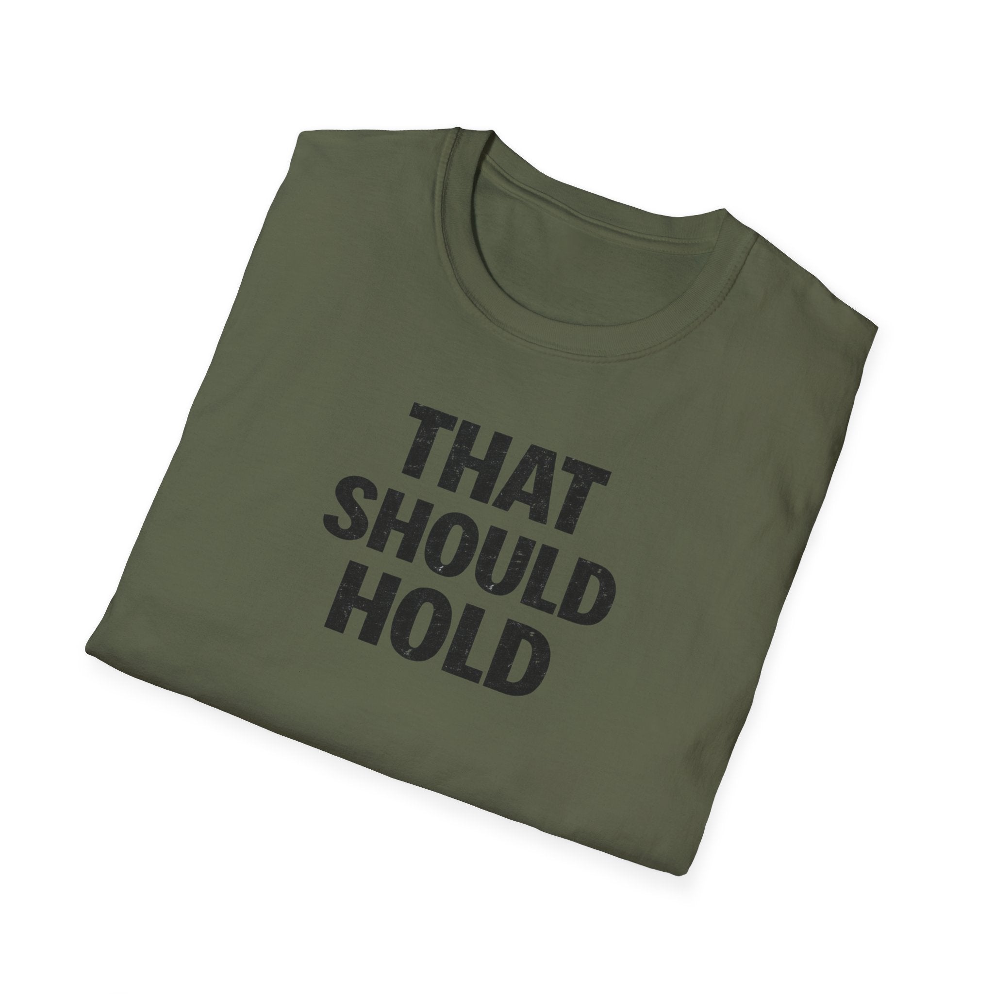 That Should Hold T-Shirt