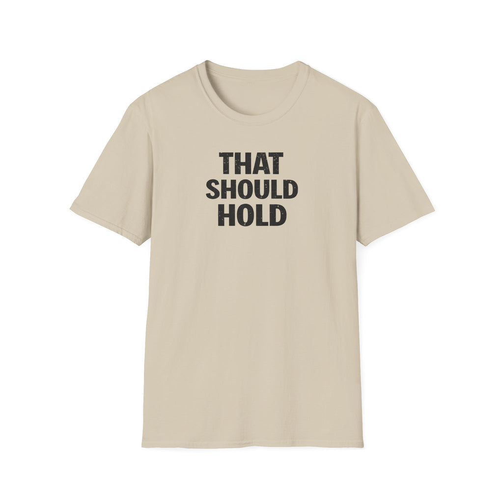 That Should Hold T-Shirt