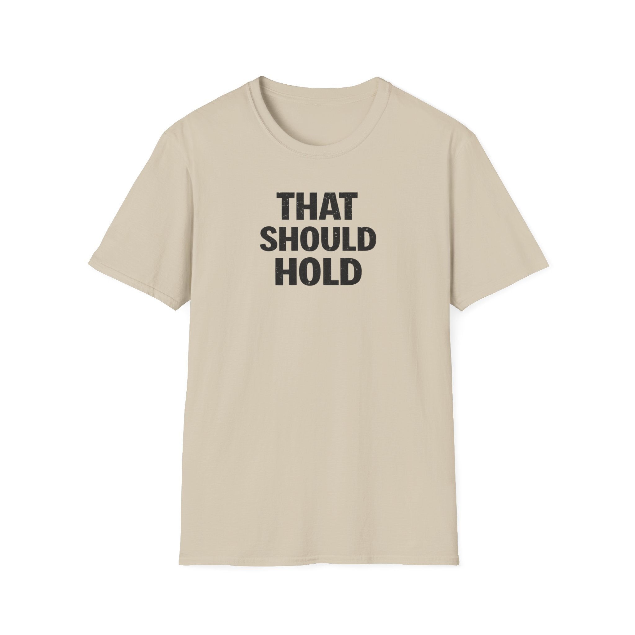 That Should Hold T-Shirt