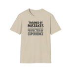Trained By Mistakes Perfected By Experience T-Shirt