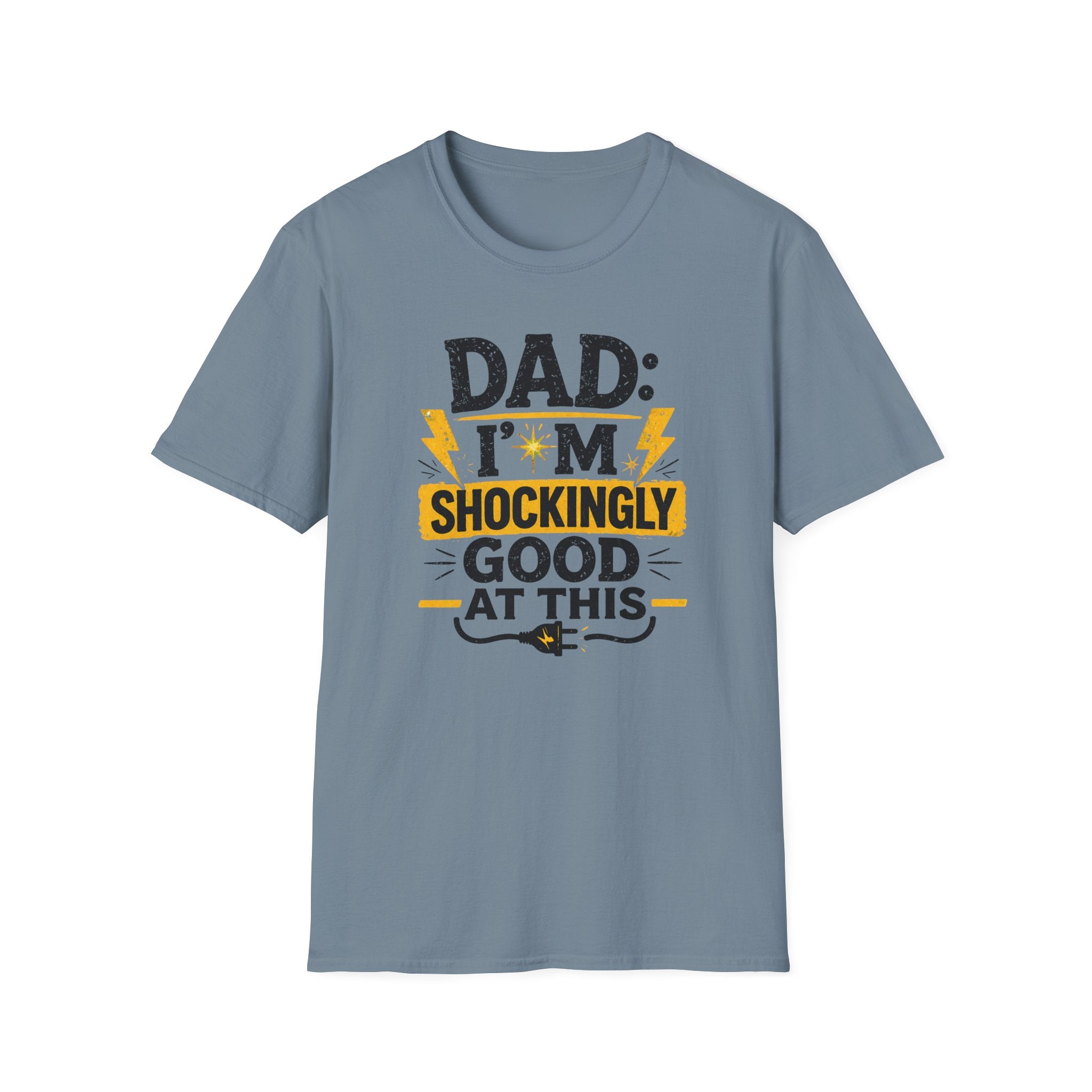 Dad I'm Shockingly Good At This T-Shirt