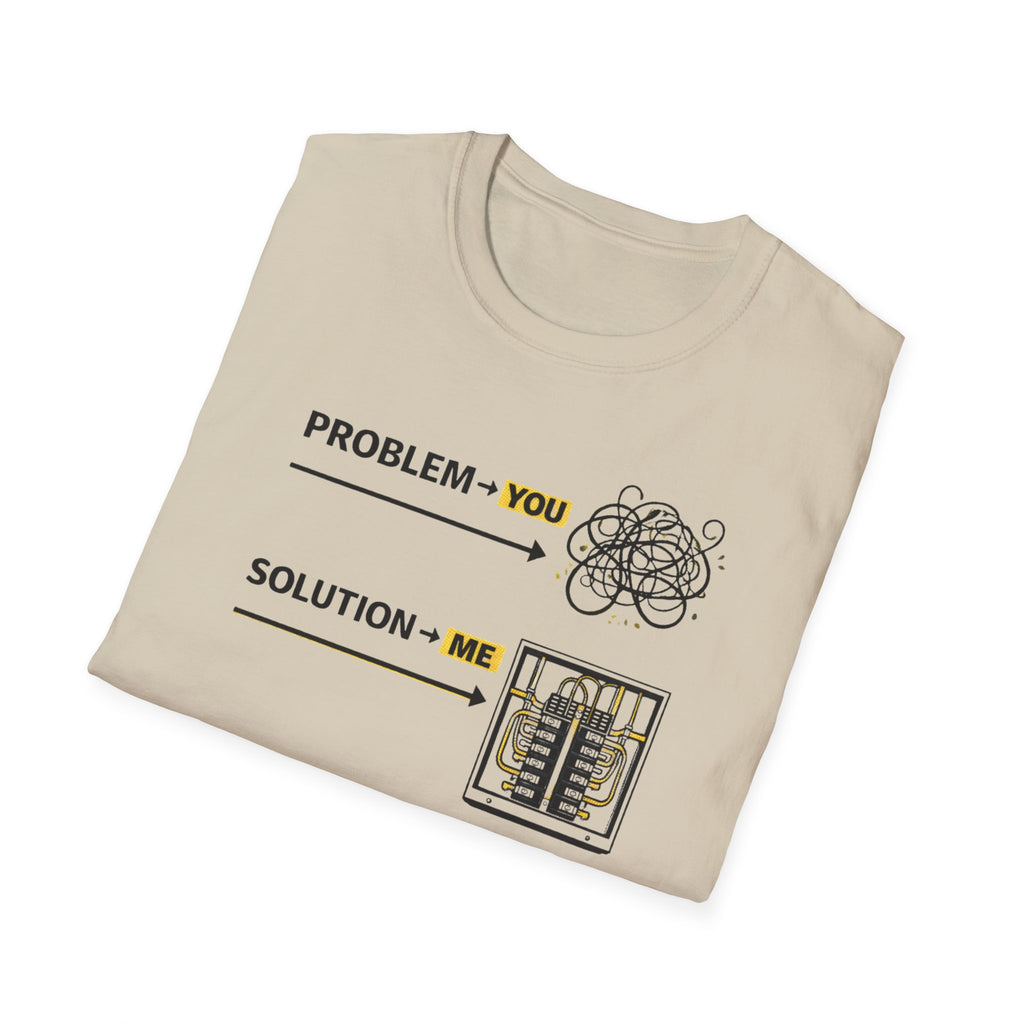 Problem You Solution Me T-Shirt