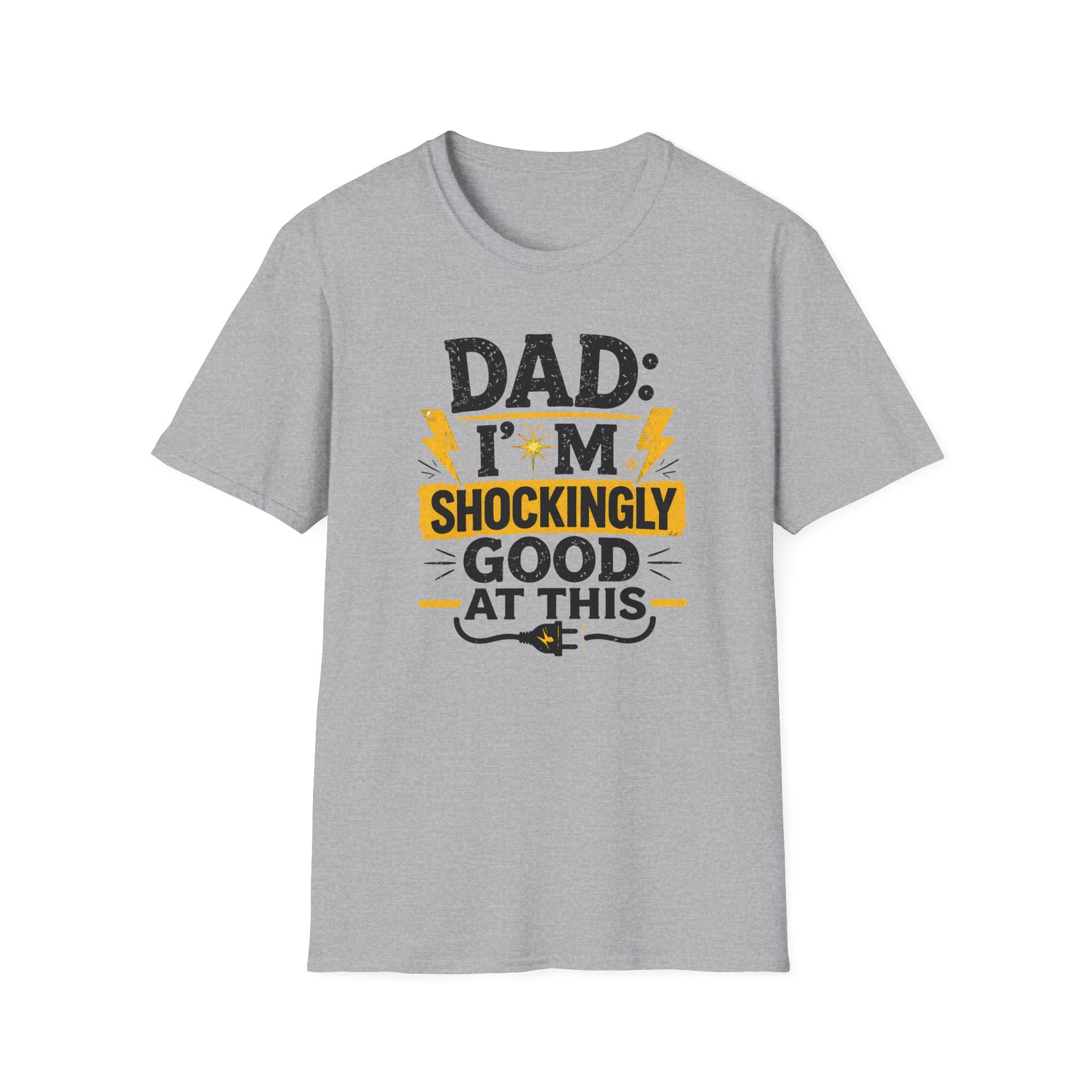 Dad I'm Shockingly Good At This T-Shirt
